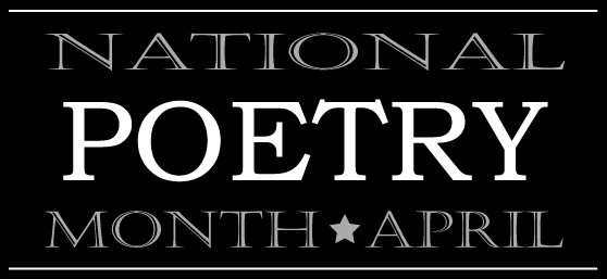 National Poetry Month is throughout April.